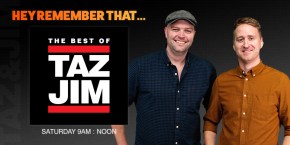 Hey Remember That – Best of Taz & Jim Show