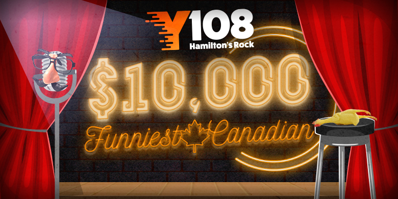Y108’s $10,000 Funniest Canadian